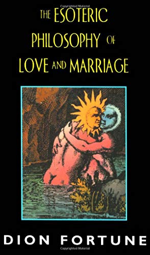 The Esoteric Philosophy Of Love And Marriage [Paperback]