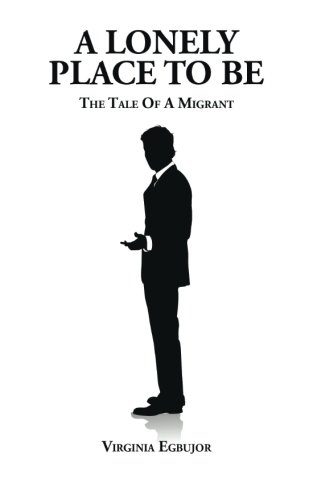 A Lonely Place To Be The Tale Of A Migrant [Paperback]