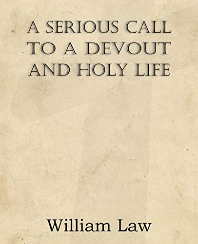 A Serious Call To A Devout And Holy Life [Paperback]