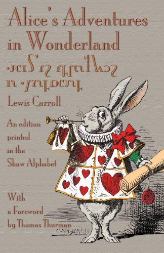 Alice's Adventures In Wonderland An Edition Printed In The Shaw Alphabet [Paperback]