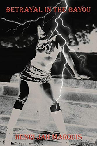 Betrayal in the Bayou [Paperback]