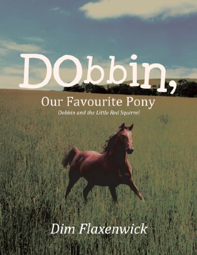 Dobbin, Our Favourite Pony  Dobbin and the Little Red Squirrel [Paperback]