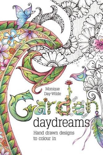Garden Daydreams  Hand Drawn Designs to Colour In [Paperback]