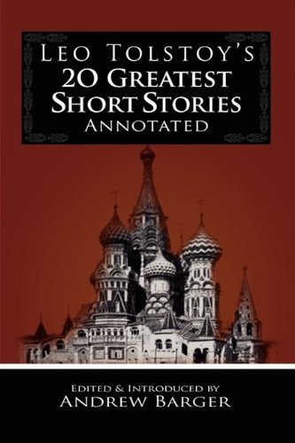 Leo Tolstoy's 20 Greatest Short Stories Annotated [Hardcover]