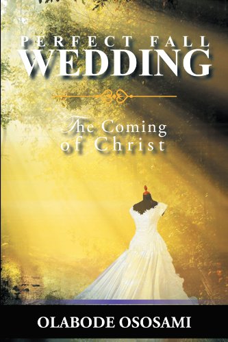 Perfect Fall Wedding  The Coming of Christ [Paperback]