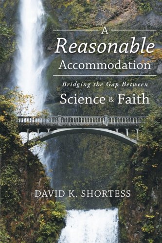 Reasonable Accommodation  Bridging the Gap Between Science and Faith [Paperback]