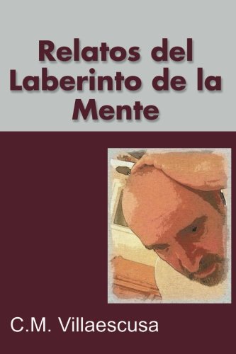 Relatos Del Laberinto De La Mente (spanish Edition) [Paperback]