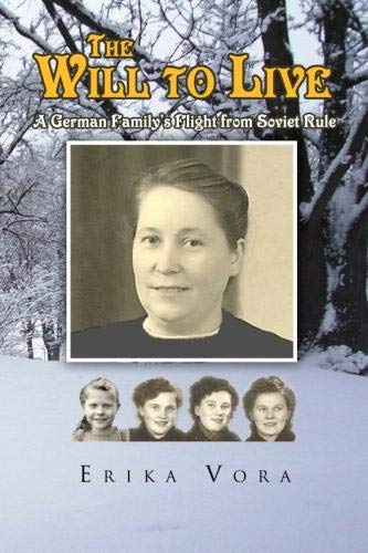 The Will To Live A German Family's Flight From Soviet Rule [Paperback]