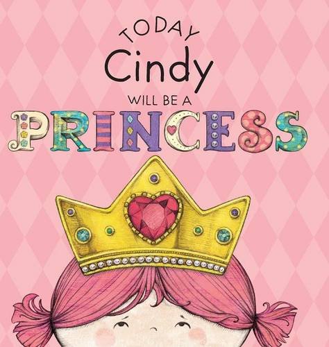 Today Cindy Will Be A Princess [Hardcover]