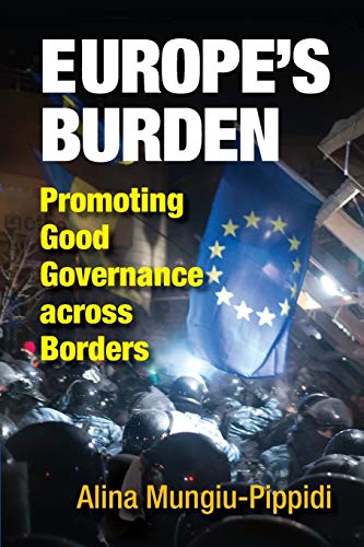 Europe's Burden Promoting Good Governance across Borders [Paperback]