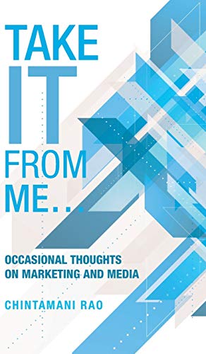 Take It from Me...  Occasional Thoughts on Marketing and Media [Hardcover]