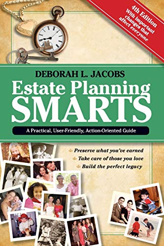 Estate Planning Smarts  A Practical, User-Friendly, Action-Oriented Guide [Unknown]