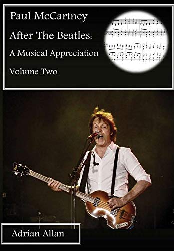 Paul Mccartney after the Beatles  A Musical Appreciation Volume Two [Hardcover]