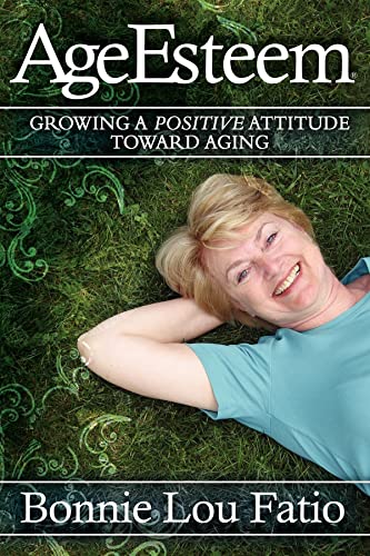 AgeEsteem Growing a Positive Attitude Toward Aging [Paperback]