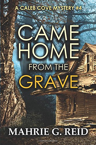 Came Home from the Grave  A Caleb Cove Mystery 4 [Paperback]