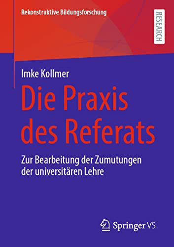 Die Praxis des Referats Zur Bearbeitung der Zumutungen der universitren Lehre [Paperback]