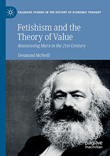 Fetishism and the Theory of Value Reassessing Marx in the 21st Century [Paperback]
