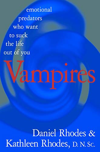 Vampires Emotional Predators Who Want to Suck the Life Out of You [Hardcover]