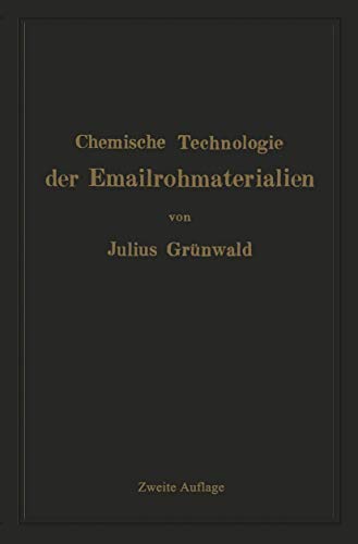 Chemische Technologie der Emailrohmaterialien Fr den Fabrikanten, Emailchemike [Paperback]