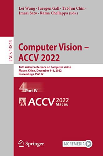 Computer Vision  ACCV 2022 16th Asian Conference on Computer Vision, Macao, Ch [Paperback]