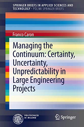 Managing the Continuum Certainty, Uncertainty, Unpredictability in Large Engine [Paperback]