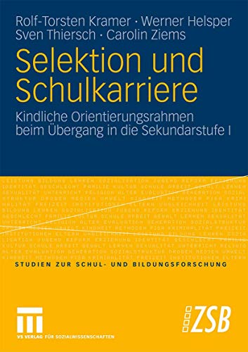 Selektion und Schulkarriere Kindliche Orientierungsrahmen beim bergang in die  [Paperback]