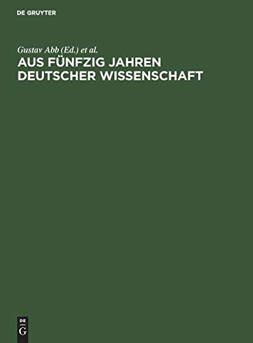 Aus Fnfzig Jahren Deutscher Wissenschaft  Die Entwicklung Ihrer Fachgebiete in [Hardcover]
