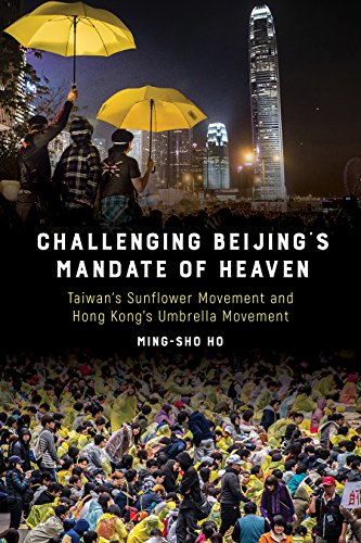Challenging Beijing&39s Mandate of Heaven Taiwan&39s Sunflower Movement and [Paperback]