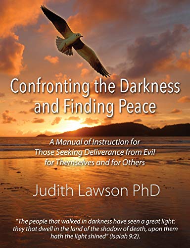Confronting The Darkness And Finding Peace A Manual Of Instruction For Those Se [Paperback]