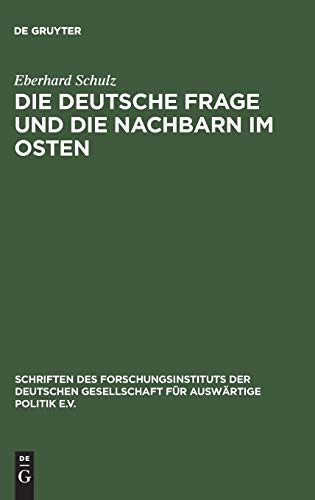 Die Deutsche Frage und Die Nachbarn Im Osten  Beitrge Zu Einer Politik der Ver [Hardcover]