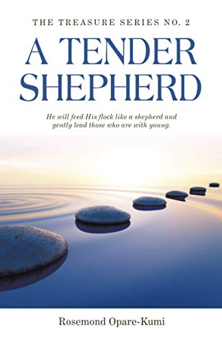 Tender Shepherd  He Will Feed His Flock Like a Shepherd and Gently Lead Those W [Paperback]