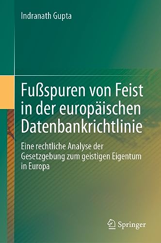 Fuspuren von Feist in der europischen Datenbankrichtlinie Eine rechtliche Ana [Hardcover]