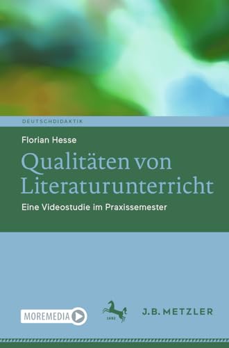 Qualitten von Literaturunterricht Eine Videostudie im Praxissemester [Paperback]