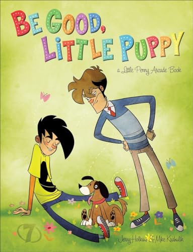 Be Good, Little Puppy: A Penny Arcade Book [Paperback]