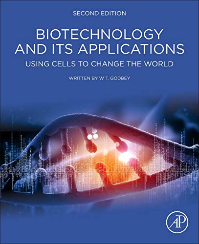 Biotechnology and its Applications: Using Cells to Change the World [Paperback]