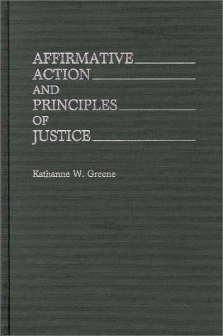 Affirmative Action And Principles Of Justice (contributions In Legal Studies) [Hardcover]