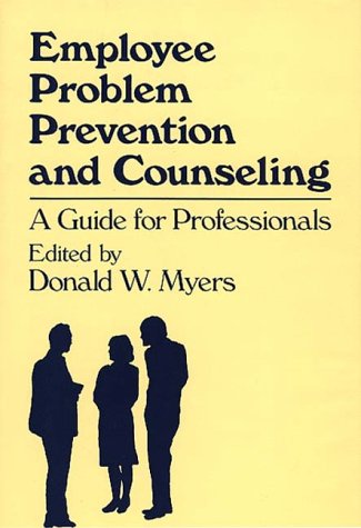 Employee Problem Prevention And Counseling A Guide For Professionals [Hardcover]