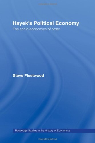 Hayek's Political Economy The Socio-economics of Order [Hardcover]
