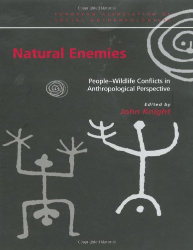 Natural Enemies People-Wildlife Conflicts in Anthropological Perspective [Hardcover]