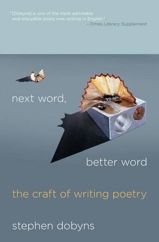 Next Word, Better Word The Craft of Writing Poetry [Hardcover]
