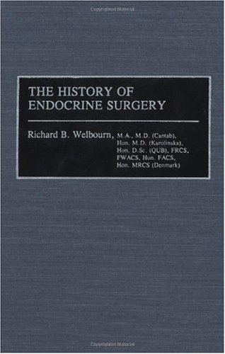 The History Of Endocrine Surgery [Hardcover]