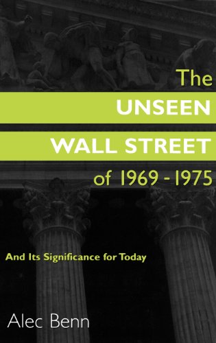 The Unseen Wall Street Of 1969-1975 And Its Significance For Today [Hardcover]