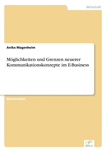 Mglichkeiten und Grenzen Neuerer Kommunikationskonzepte Im E-Business [Paperback]