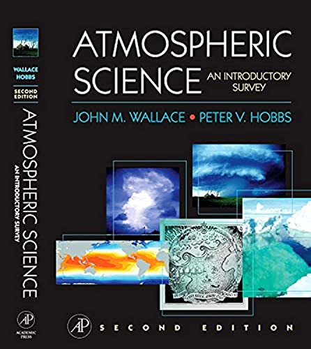 Atmospheric Science: An Introductory Survey [Hardcover]