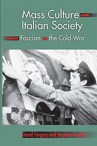 Mass Culture and Italian Society from Fascism to the Cold War [Paperback]