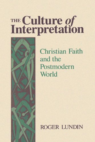The Culture Of Interpretation Christian Faith And The Postmodern World [Paperback]