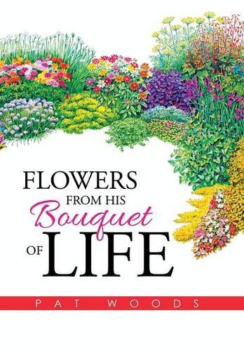 Flowers From His Bouquet Of Life [Hardcover]