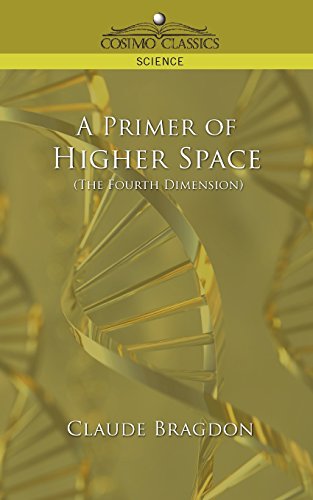 A Primer Of Higher Space (the Fourth Dimension) (cosimo Classics Science) [Paperback]