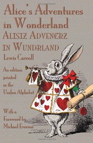 Alice's Adventures In Wonderland An Edition Printed In The Unifon Alphabet [Paperback]