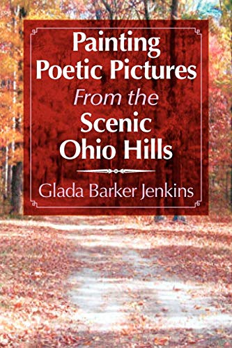 Painting Poetic Pictures from the Scenic Ohio Hills [Paperback]